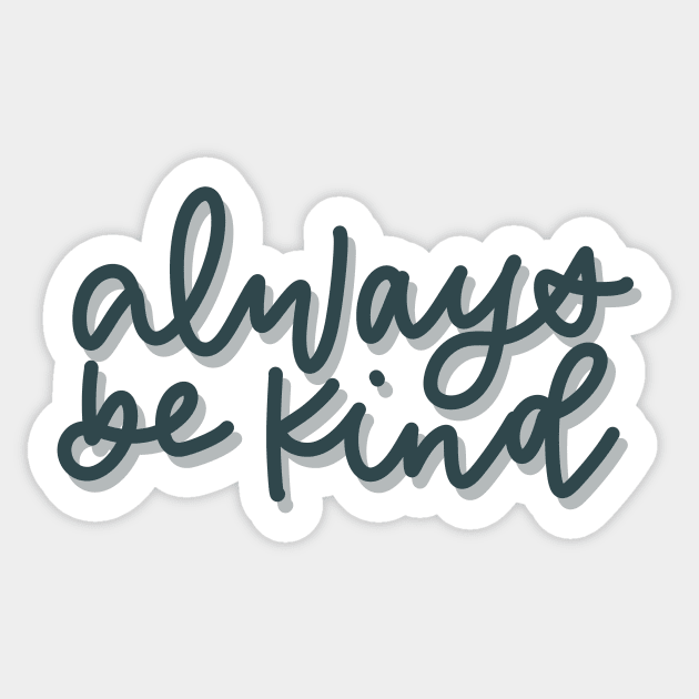 Always be kind Sticker by The Letters mdn